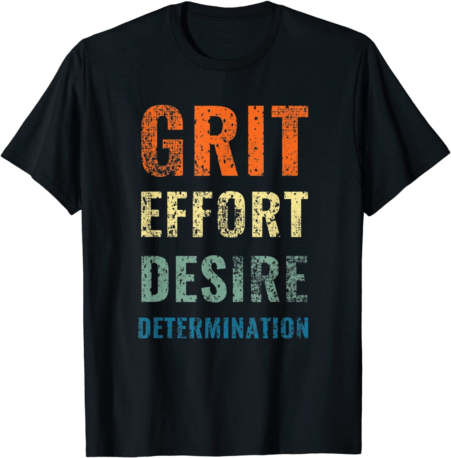 Grit Effort Desire Determination Sports Motivation T-Shirt