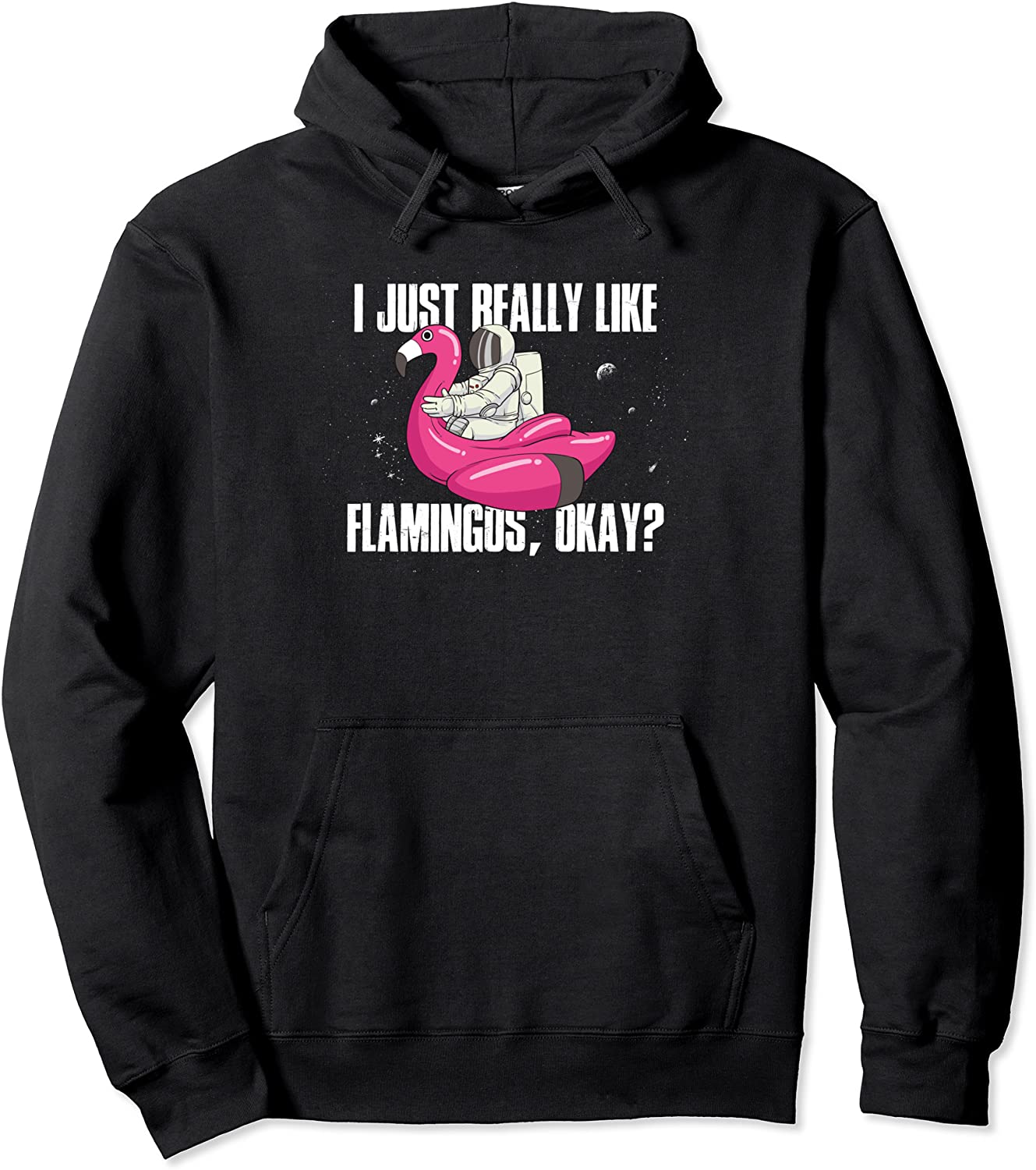 I Just Really Like Flamingos Ok Pullover Hoodie