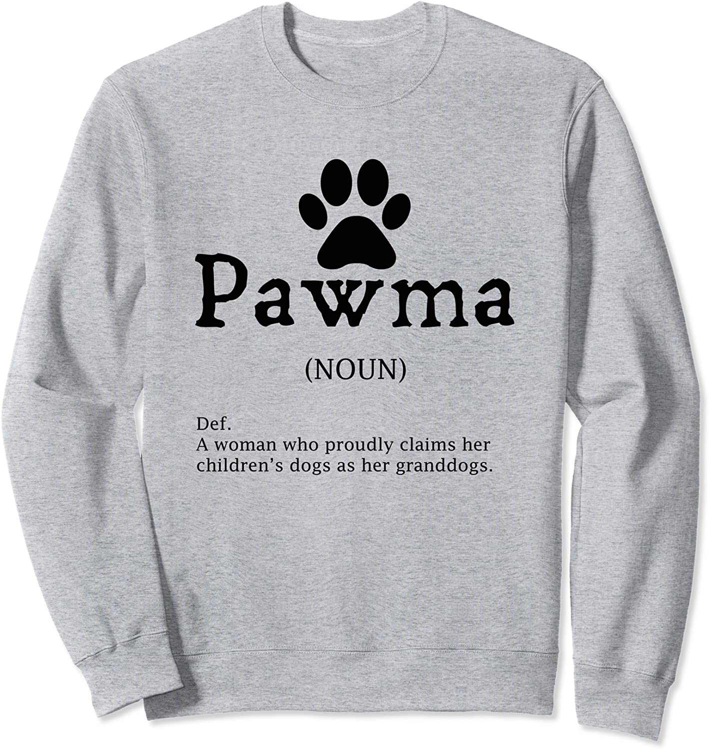 Pawma Definition - Funny Grandma of Dogs or Granddogs Sweatshirt