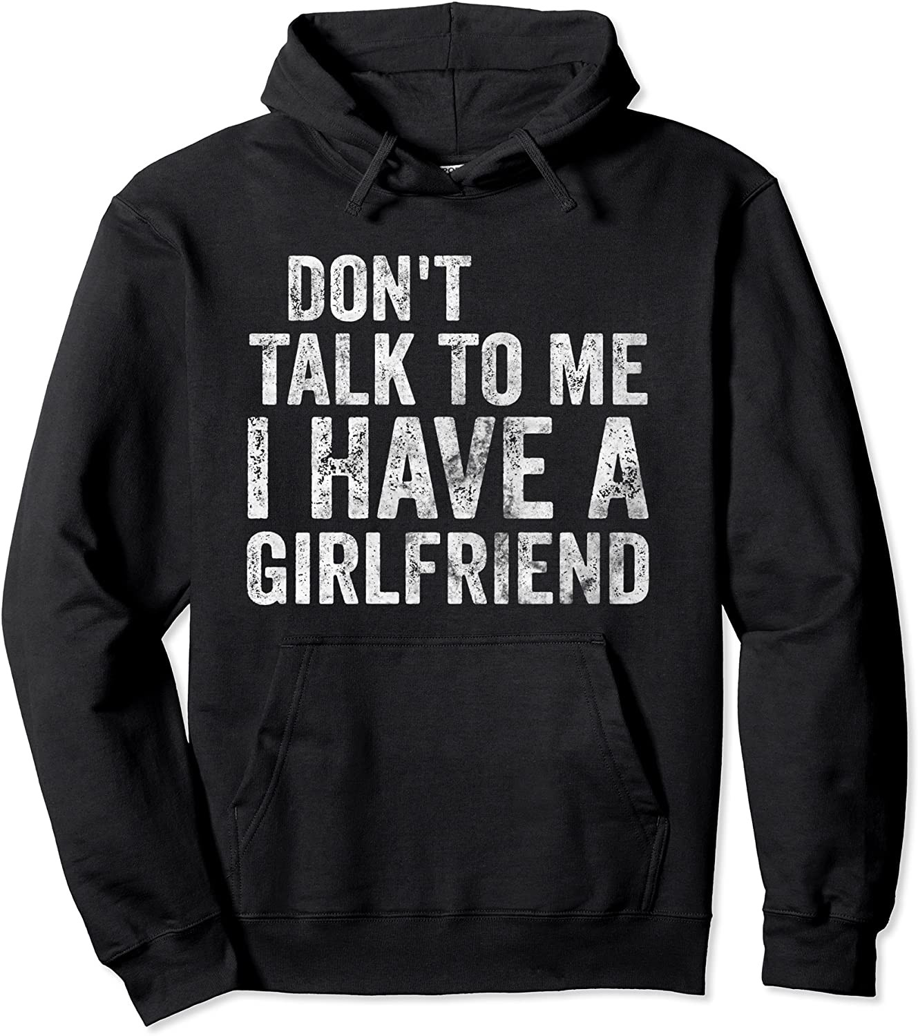 Dont Talk To Me I Have A Girlfriend Shirt Funny Gift Pullover Hoodie