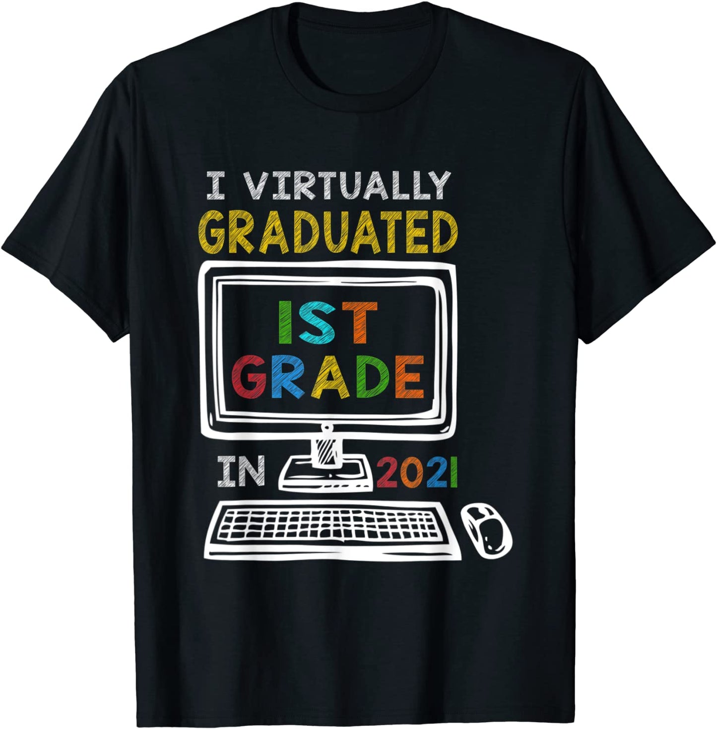 I Virtually Graduated 1st Grade Class 2021 Graduation T-Shirt