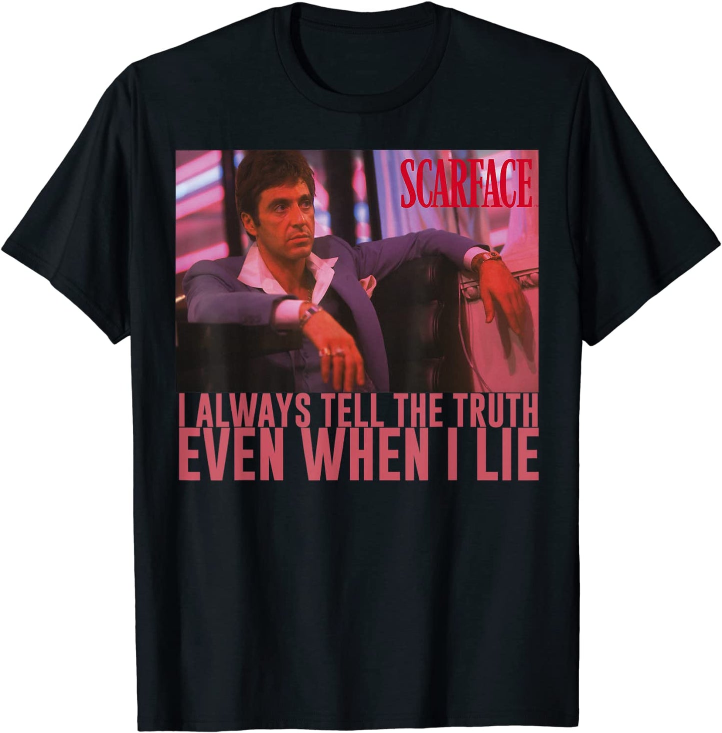 Scarface I Always Tell The Truth Even When I Lie T-Shirt