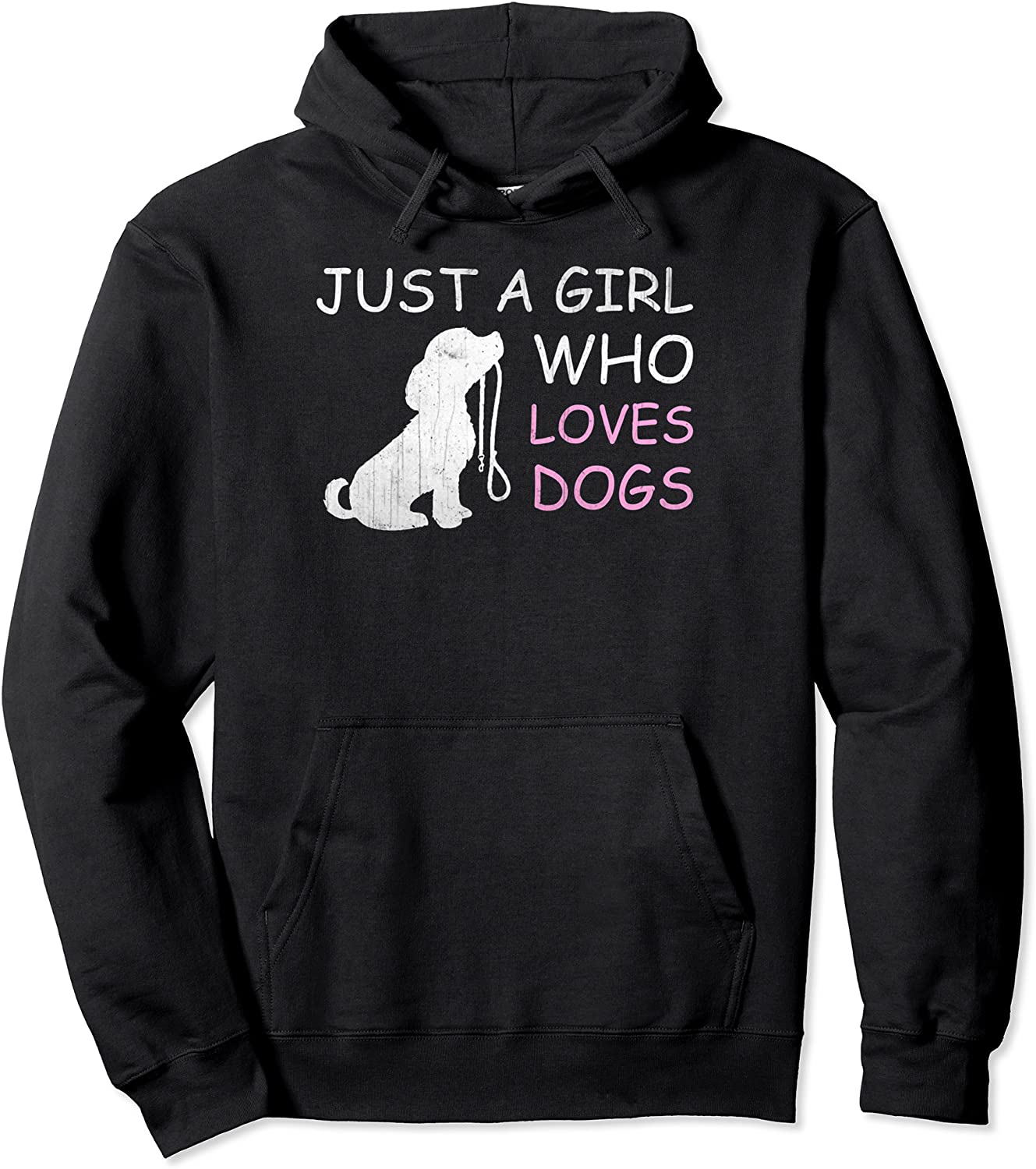 Dog Lover Hoodie Gift Just a Girl Who Loves Dogs Women Kids