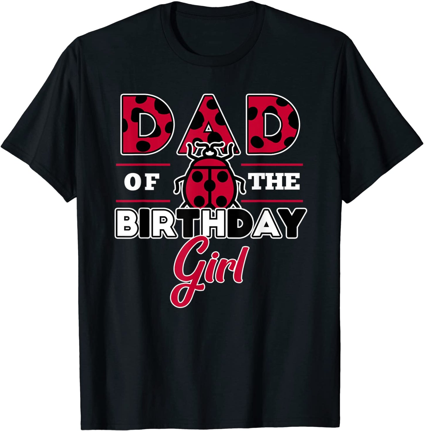 Mens Dad Of The Birthday Girl Ladybug Theme Daddy Party T-Shirt