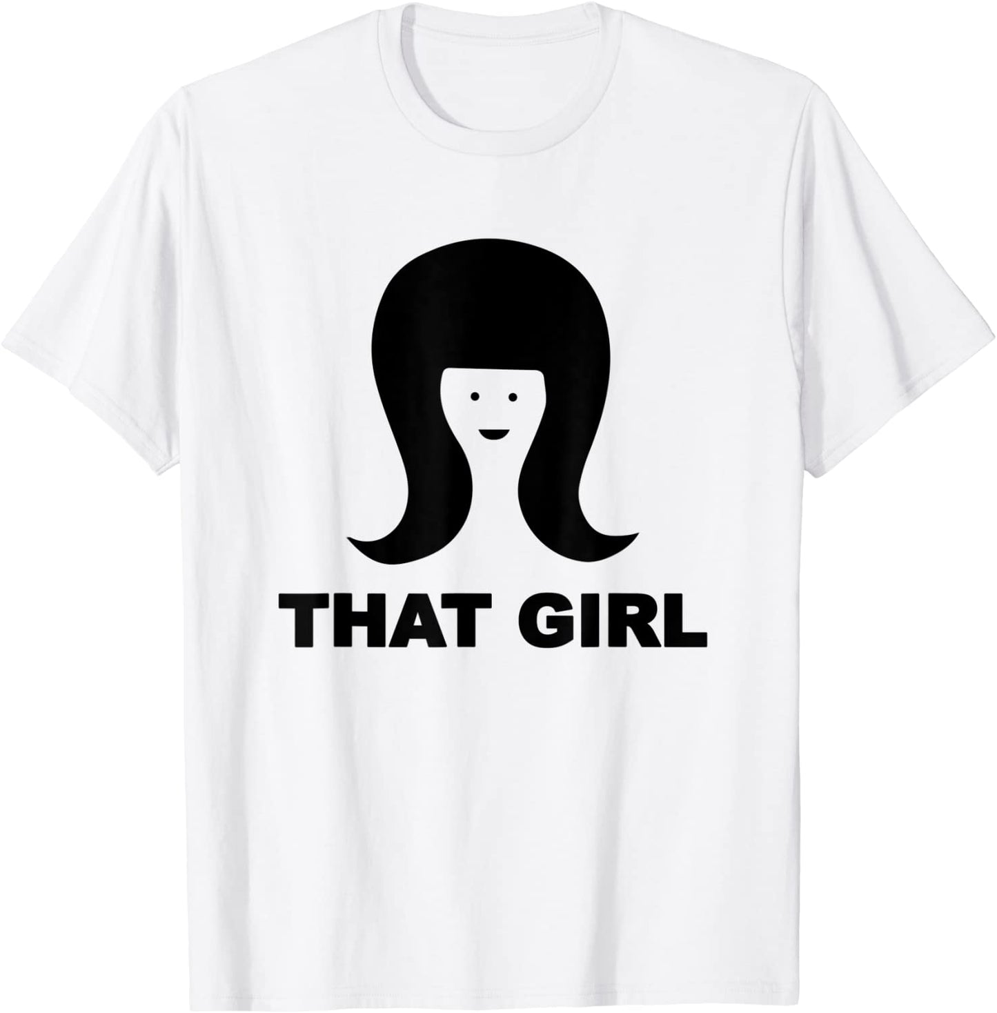THAT GIRL T-Shirt