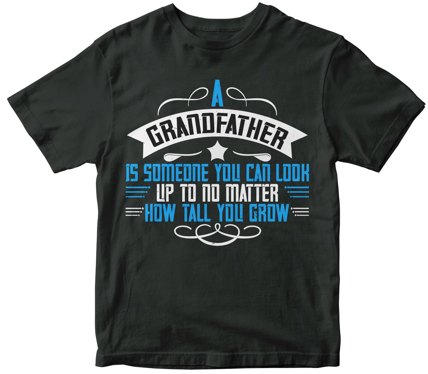 A Grandfather Is Someone You Can Look Up To No Matter How Tall You Gro-03