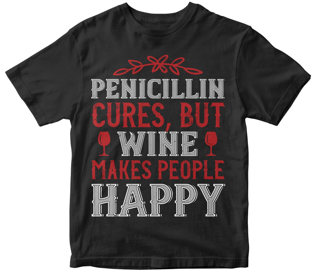 Penicillin Cures, But Wine Makes People