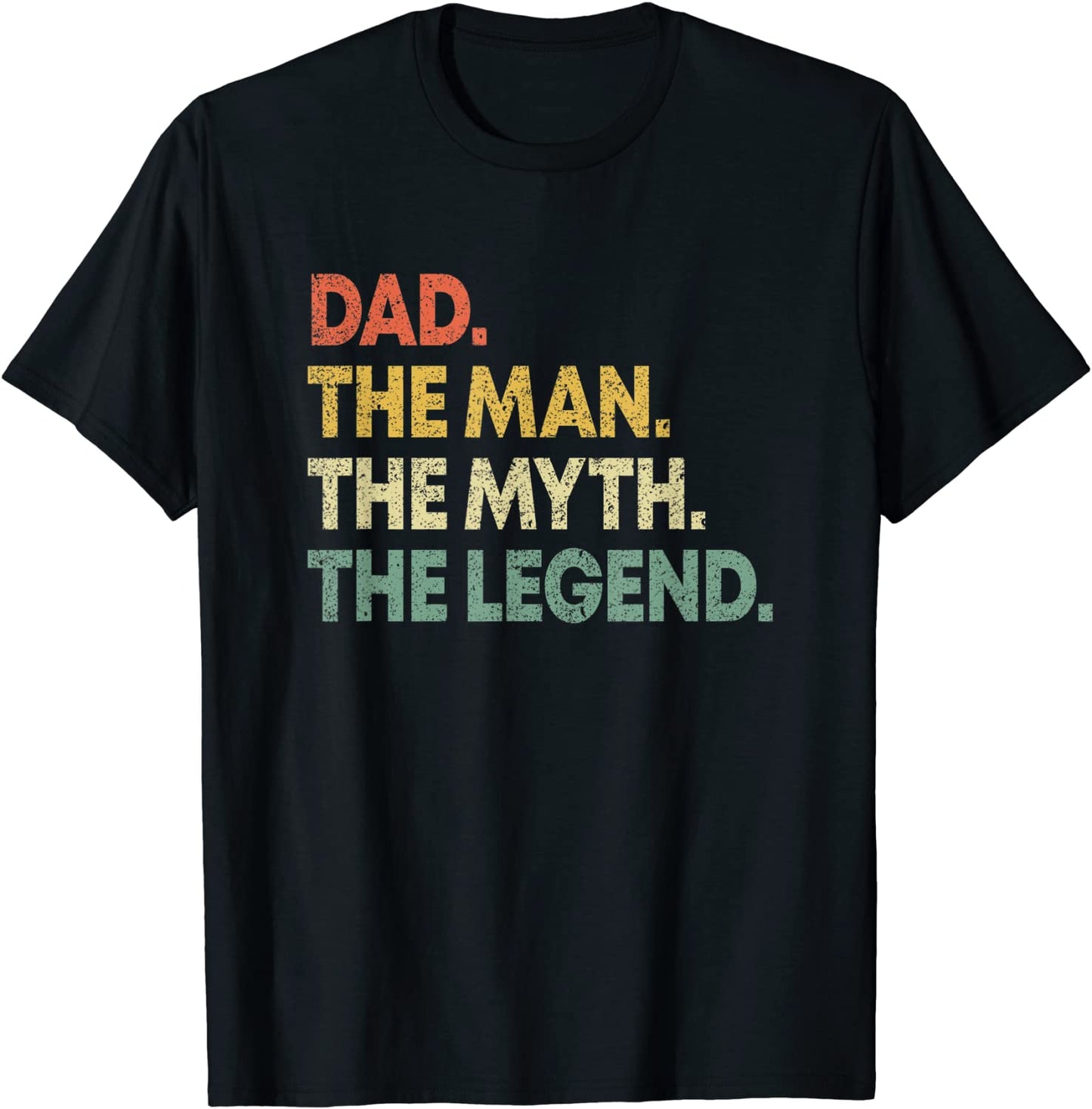 Dad The Man The Myth The Legend T Shirt Gift for Fathers