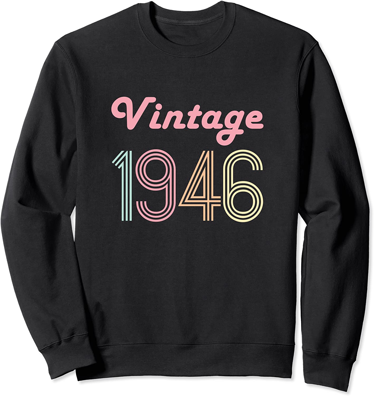 75th Birthday Gift for her Age 75 Year Old Mom Vintage 1946 Sweatshirt
