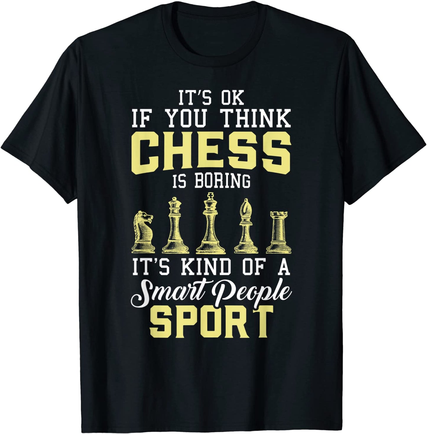Chess Player Funny Quote Chess Sports men women T-Shirt