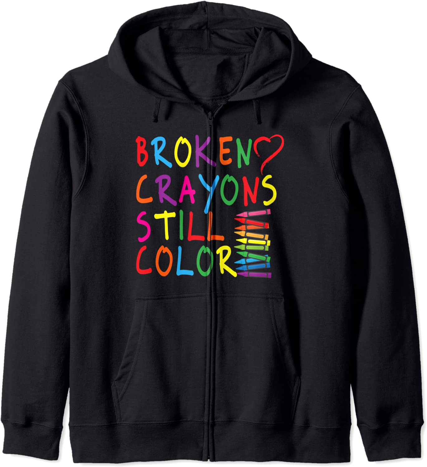 Broken Crayons Still Color - Mental Health Awareness Gift Hoodie