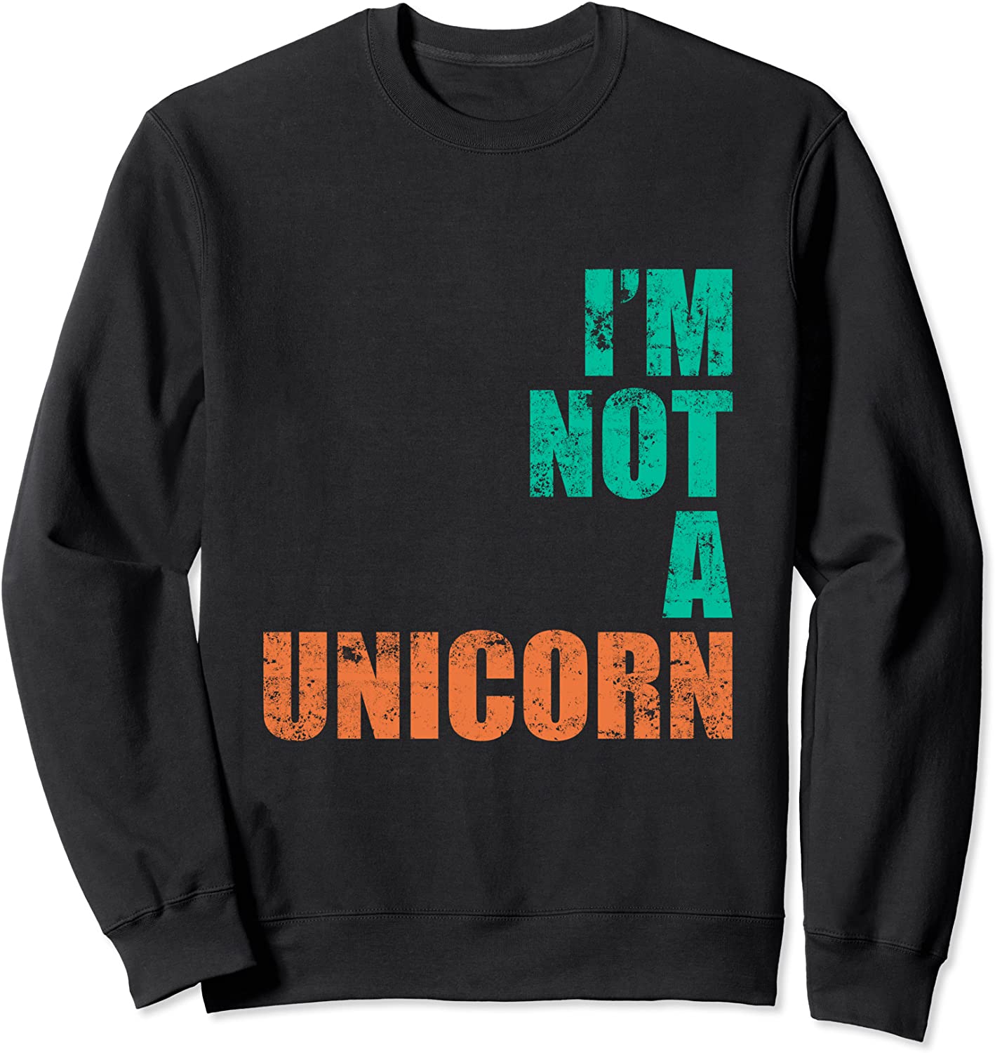 Im Not A Unicorn Funny Magical Rainbow Angry Animal Lover Sweatshirt