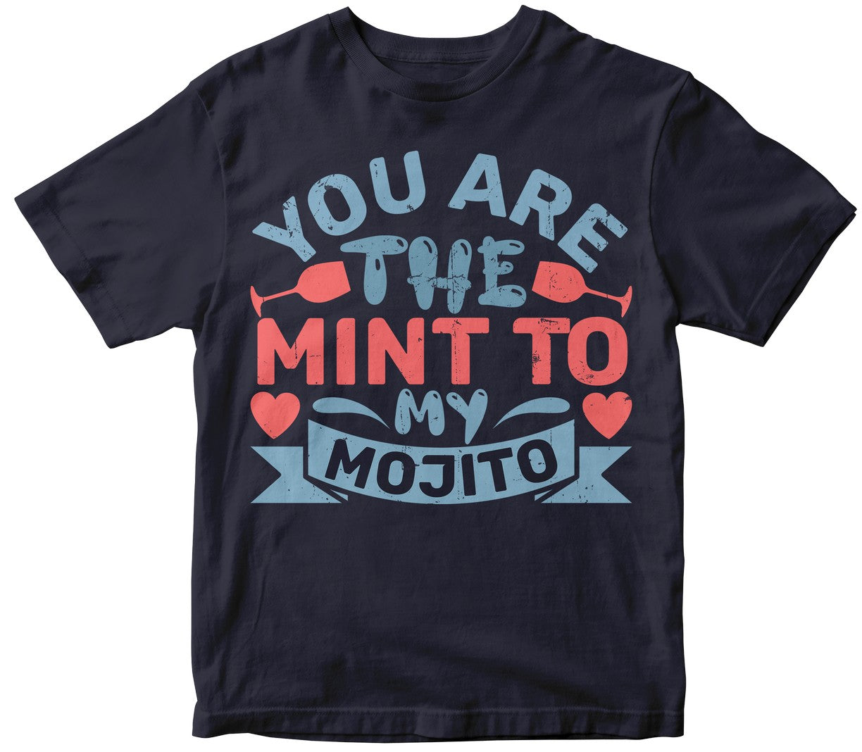 You Are The Mint To My Mojito