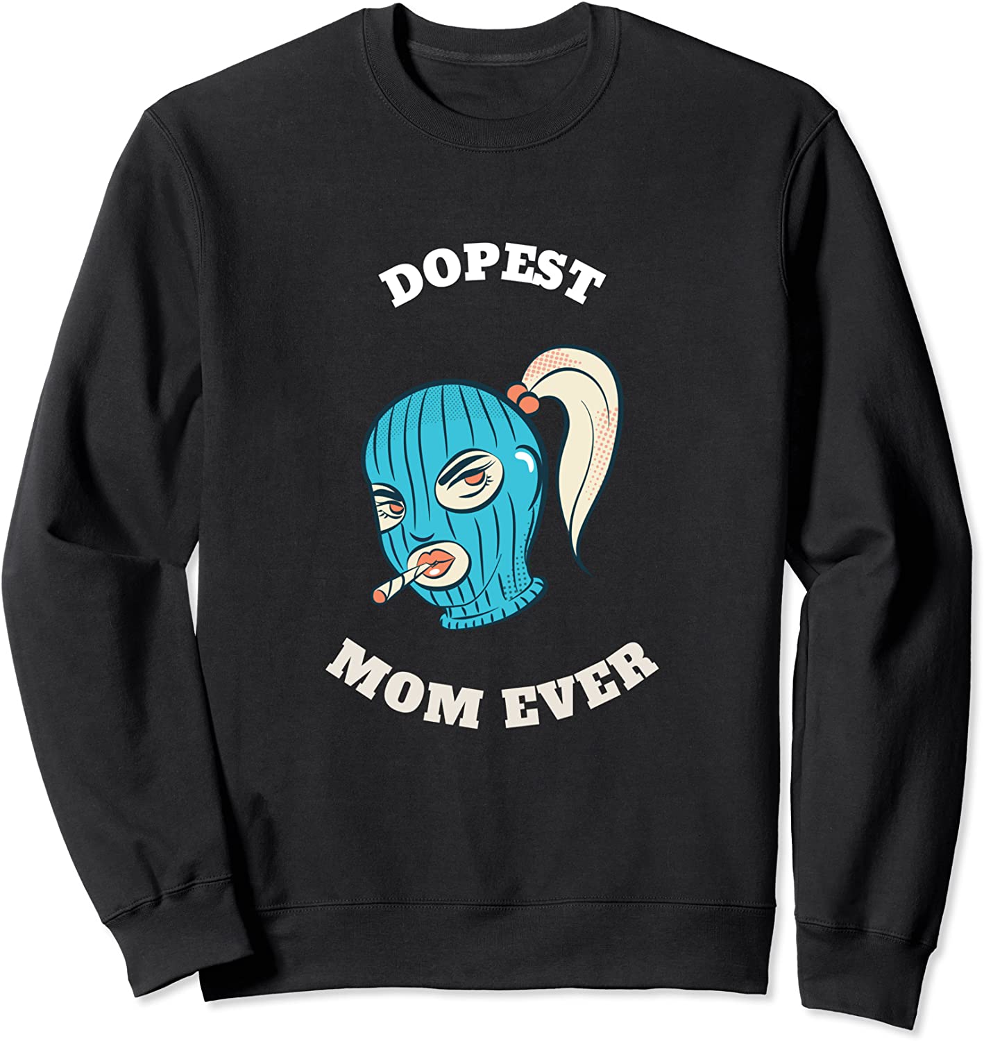 Dopest Mom Ever Marijuana Pot Leaf 420 Stoner Pothead Weed Sweatshirt