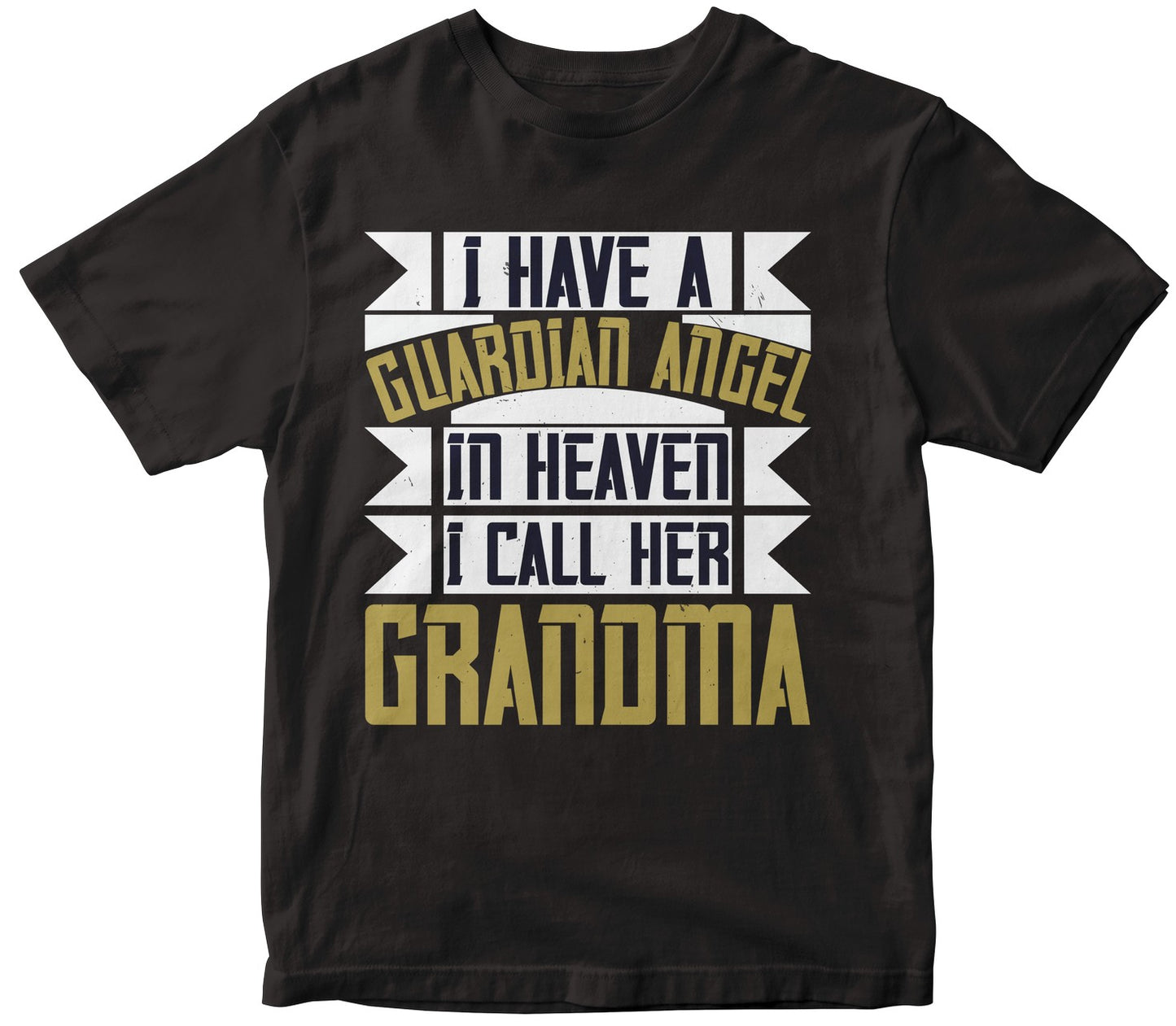 I Have A Guardian Angel In Heaven. I Call Her Grandma-0