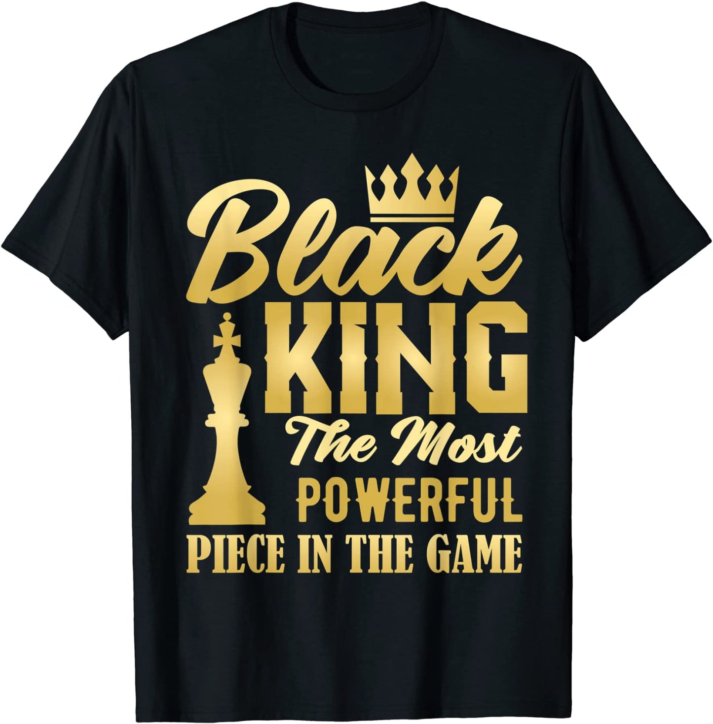 Black King The Most Powerful Piece in The Game Men Boy T-Shirt