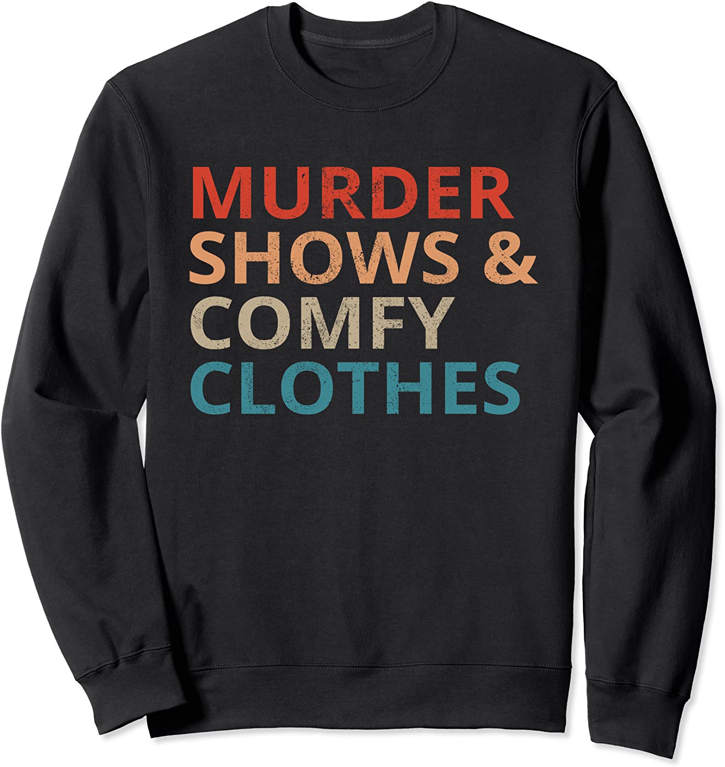 Murder Shows Comfy Clothes Crime Lover Vintage Sweatshirt