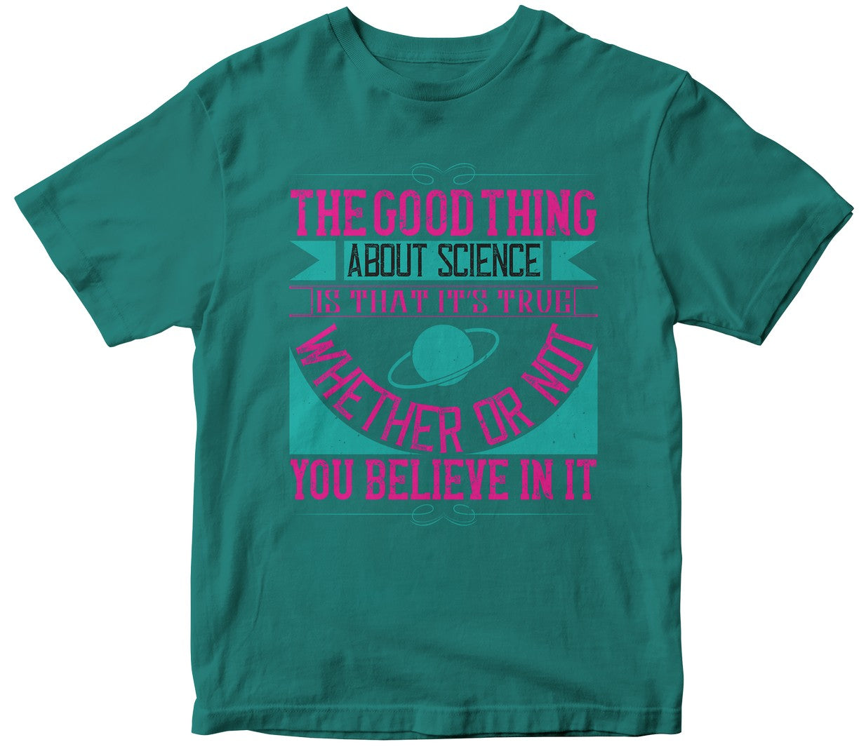 The Good Thing About Science Is That It’S True Whether Or Not You Believe In It