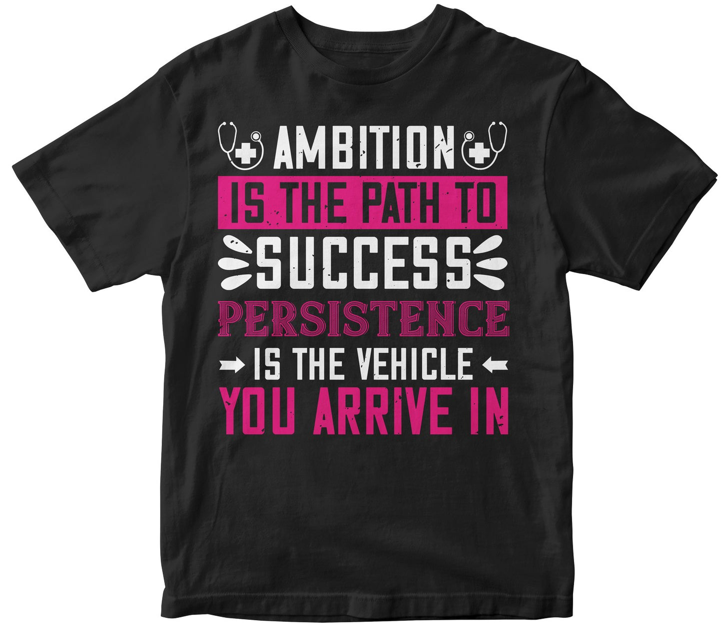 Ambition Is The Path To Success, Persistence Is The Vehicle You Arrive In