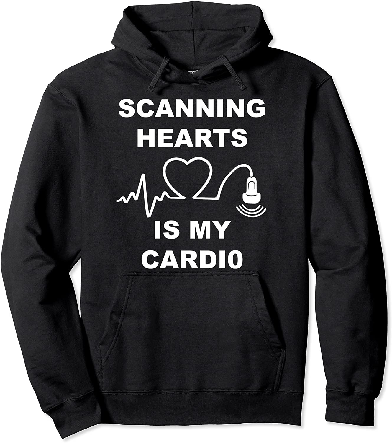 Scanning Hearts Is My Cardio Cardiac Sonographer Echo Tech Pullover Hoodie