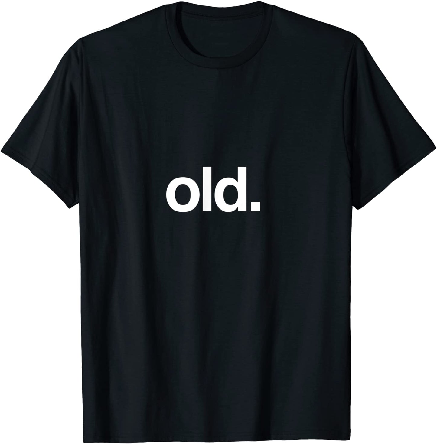 Old Funny Birth Day Getting Old Gift Gag Over the Hill Bday T-Shirt