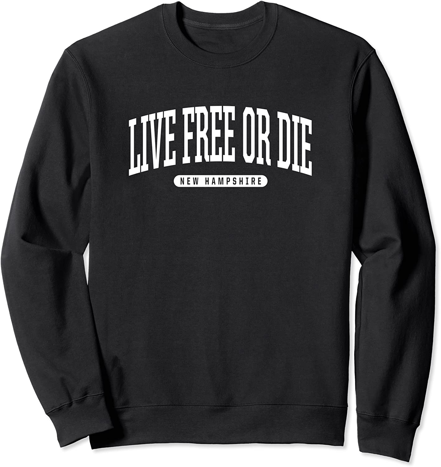 College Style Live Free or Die New Hampshire Souvenir Gift Sweatshirt