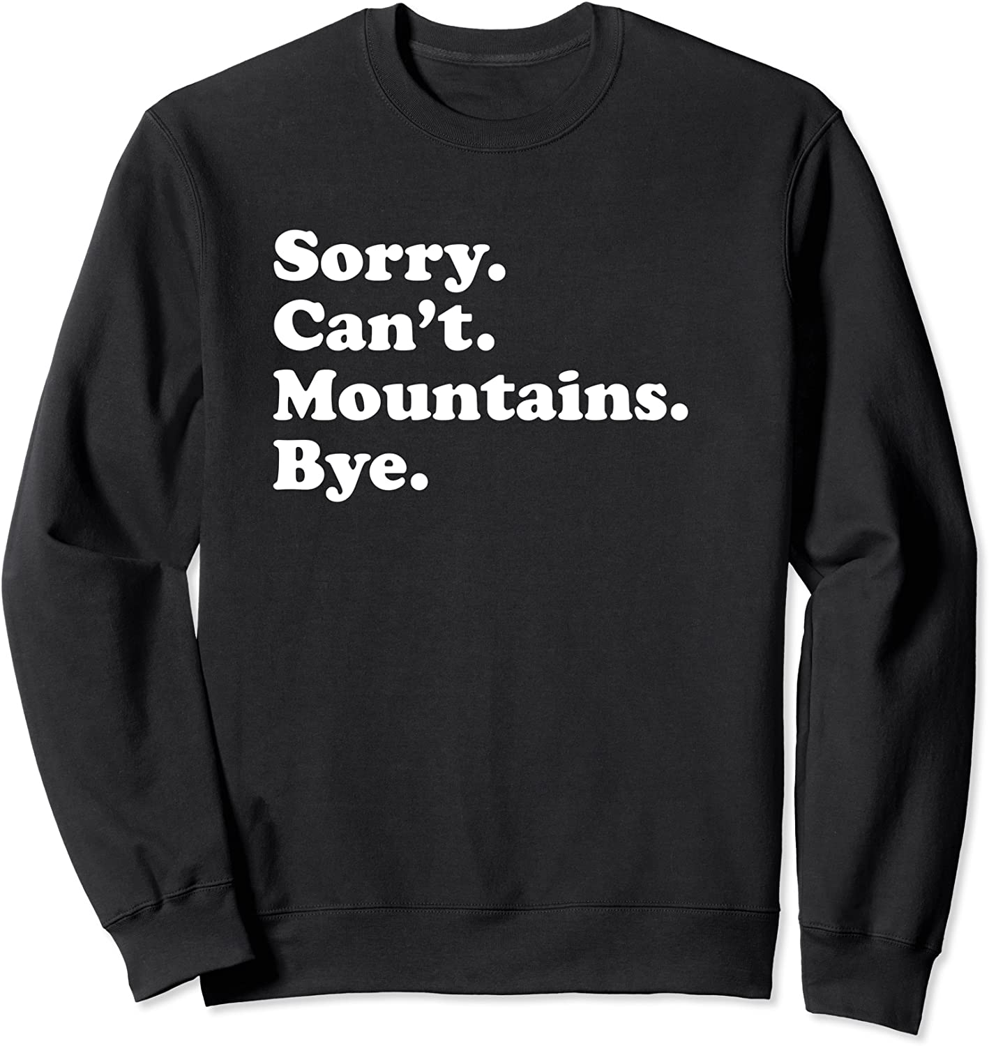 Men Women Boys or Girls Funny Mountains Sweatshirt