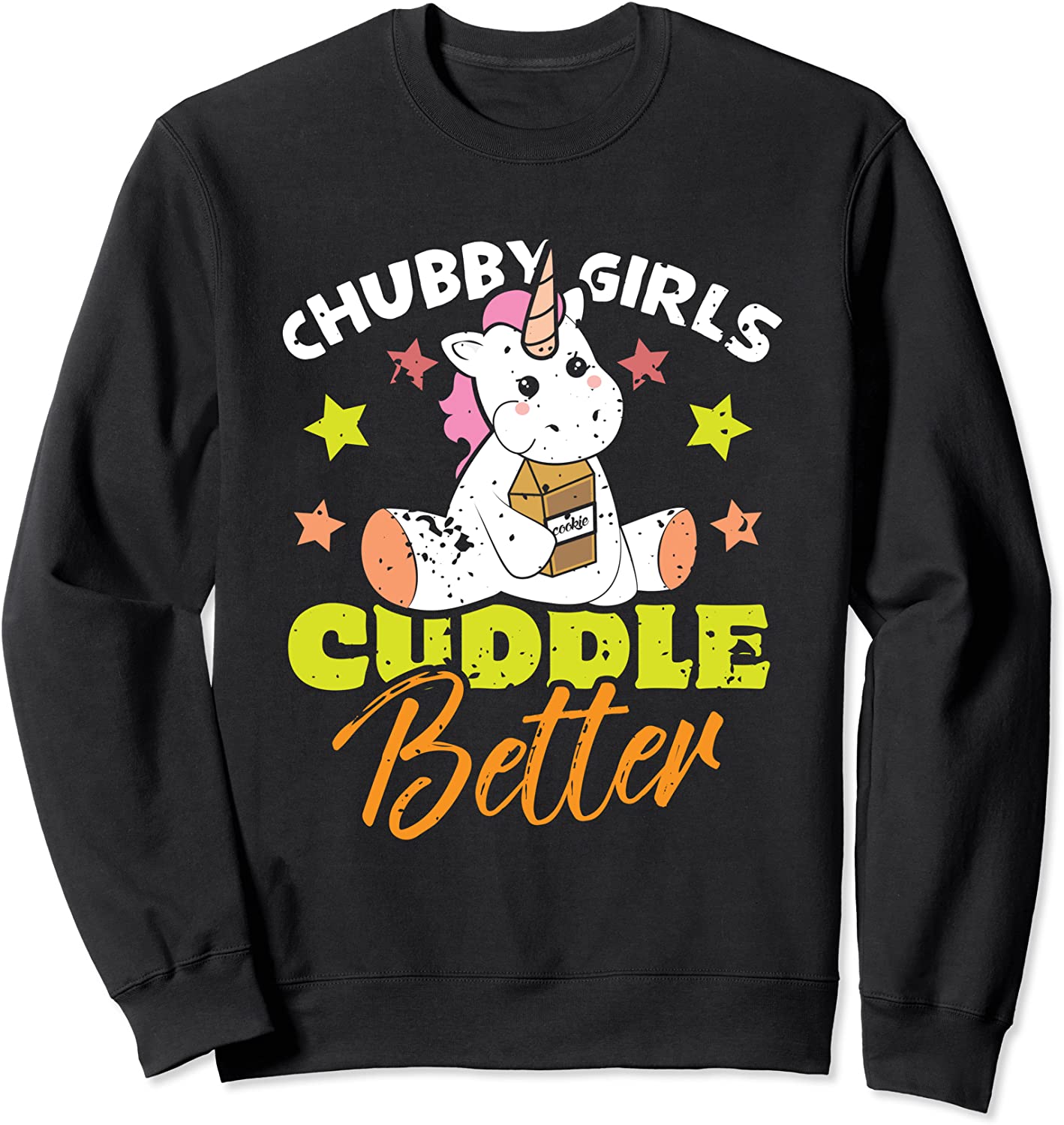 Cute Unicorn Candy Food - Chubby Girls Cuddle Better Sweatshirt