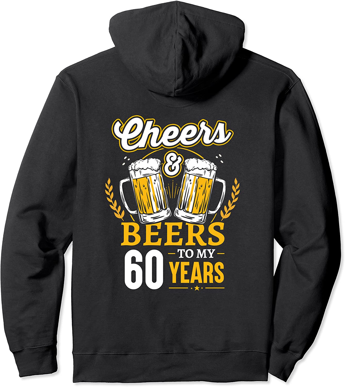 Cheers And Beers To My 60 Years 60th Birthday Gifts Pullover Hoodie