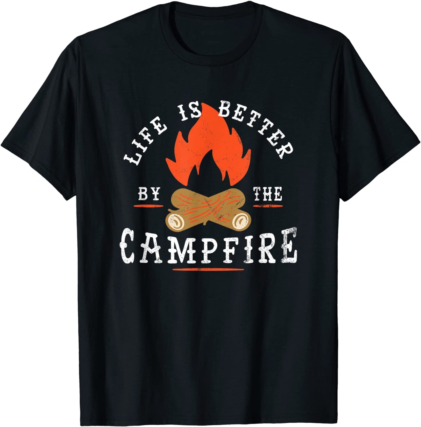 Life is Better by the Campfire Camping T-Shirt