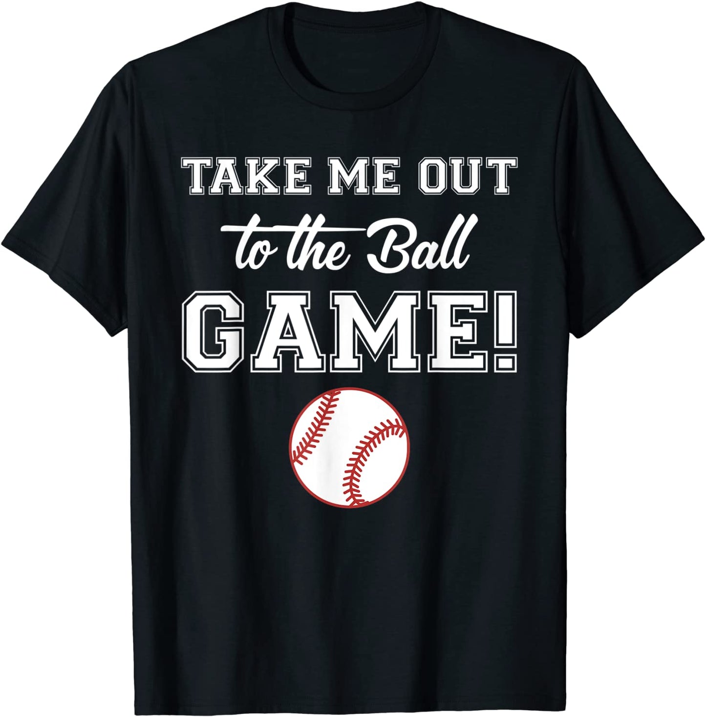 Take Me Out to the Ball Game T-Shirt Sports Baseball