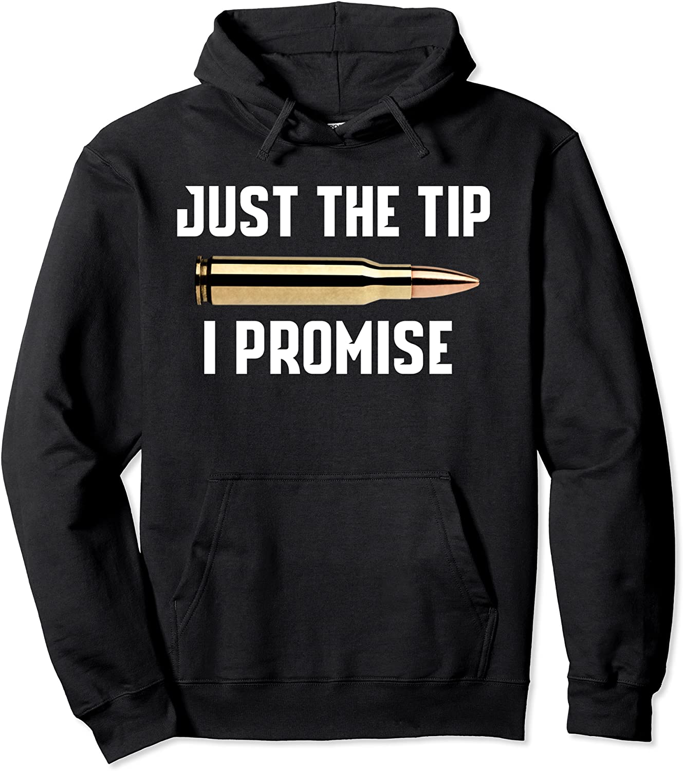 Just The Tip I Promise Shirt Funny Gun Hoodie