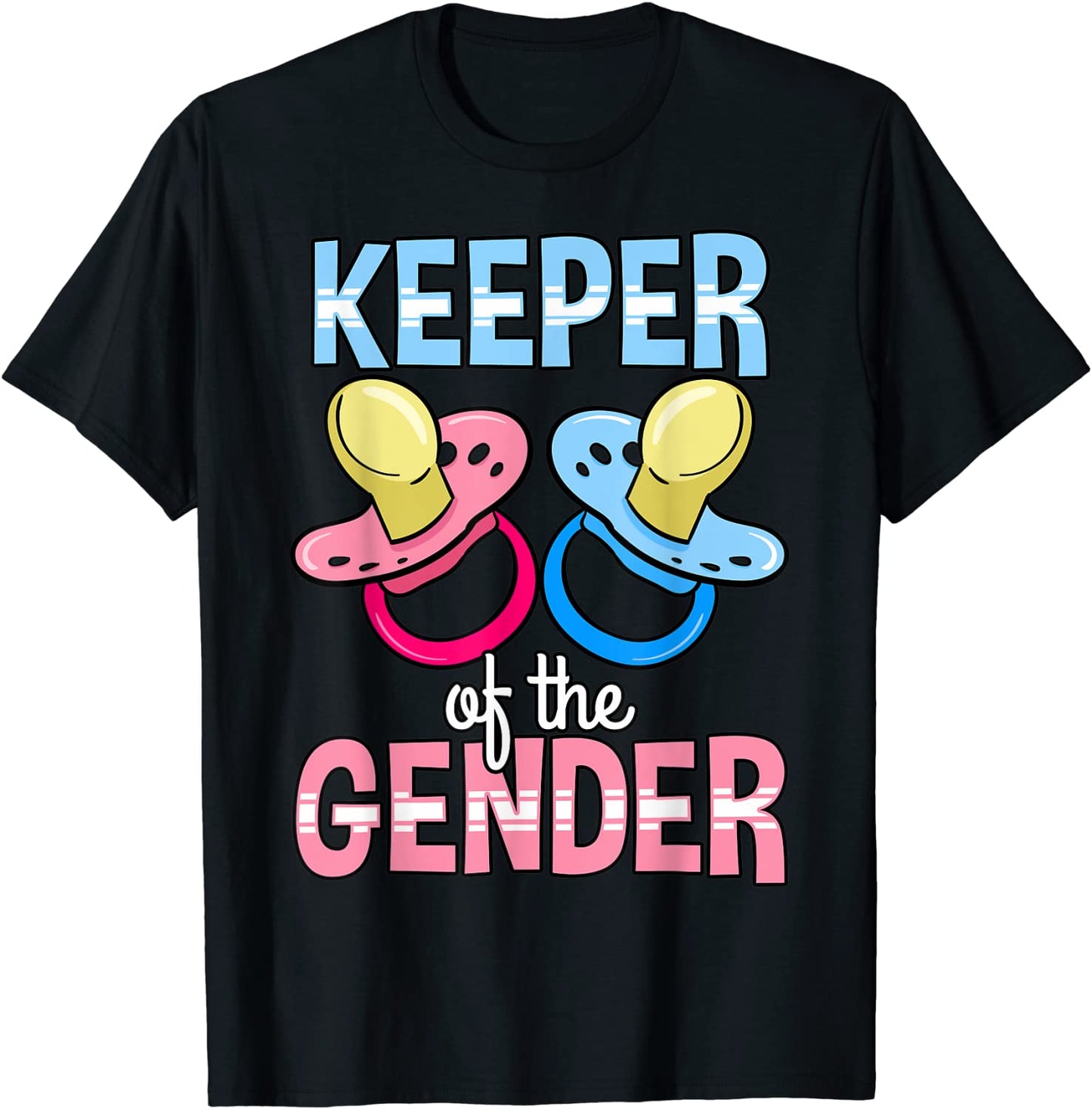 Keeper Of The Gender Baby Shower Party Pacifier Announcement T-Shirt