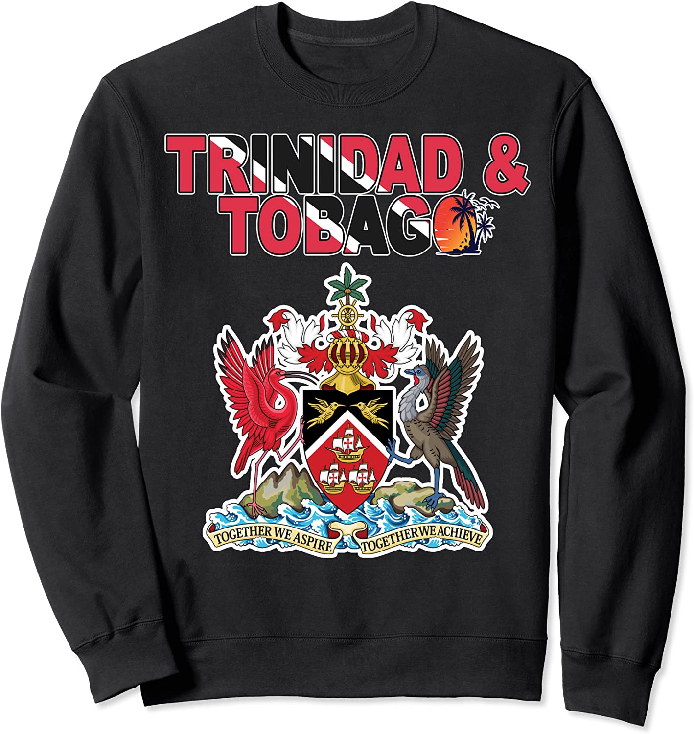 Flag Text with and Emblem of Trinidad and Tobago Sweatshirt