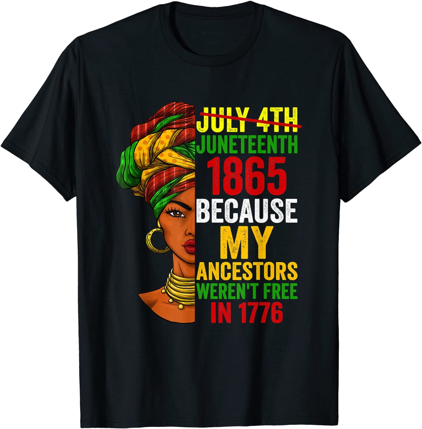 Juneteenth is My Independence Day Not July 4th Tee T-Shirt