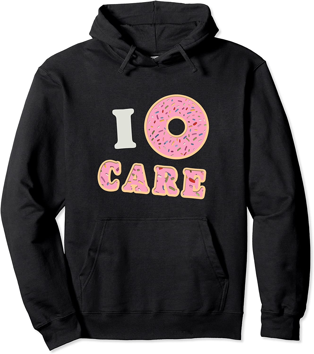I Do Not Care Funny Cool Donut Doughnut Fan Gift Pullover Hoodie