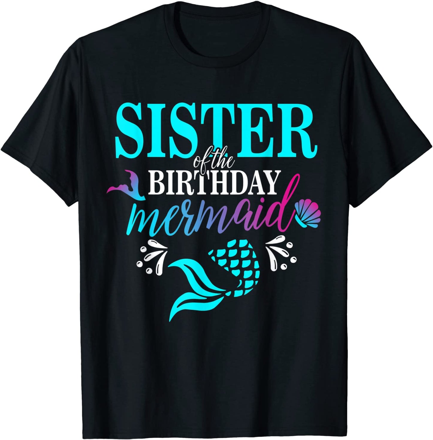 Sister Of The Birthday Mermaid Matching Family T-shirt T-Shirt
