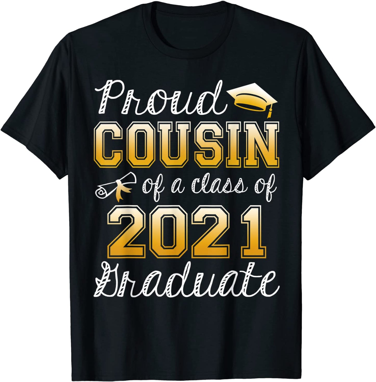 Funny Proud Cousin Of A Class Of 2021 Graduation Senior Gift T-Shirt
