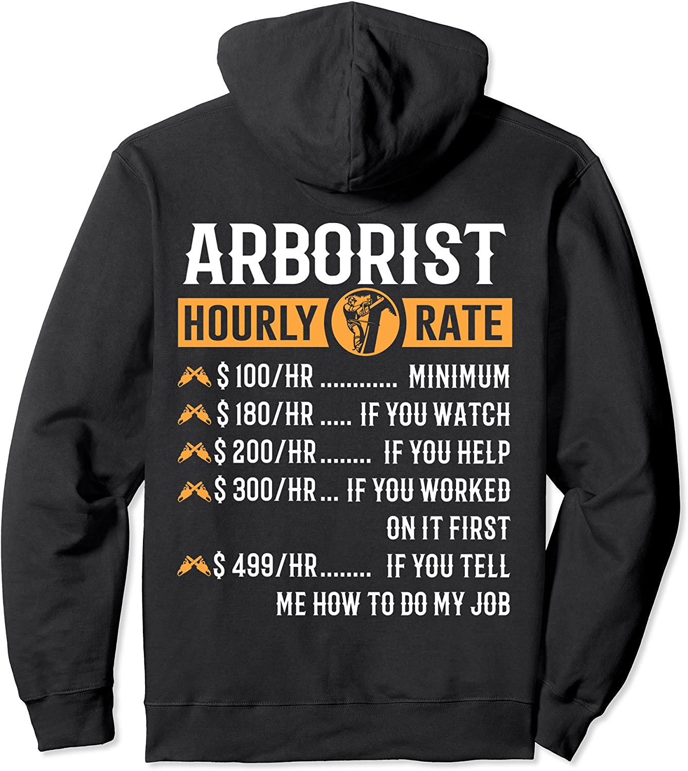 Funny Arborist Gifts - Arborist Hourly Rate Hoodie