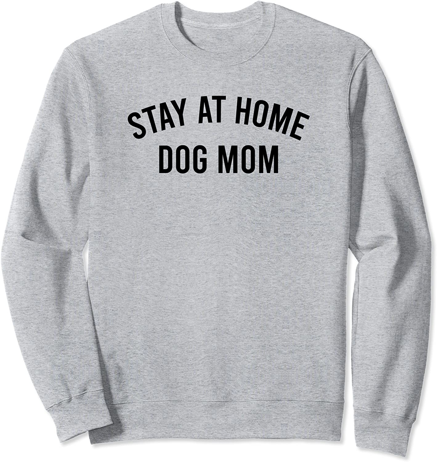 Stay At Home Dog Mom Sweatshirt
