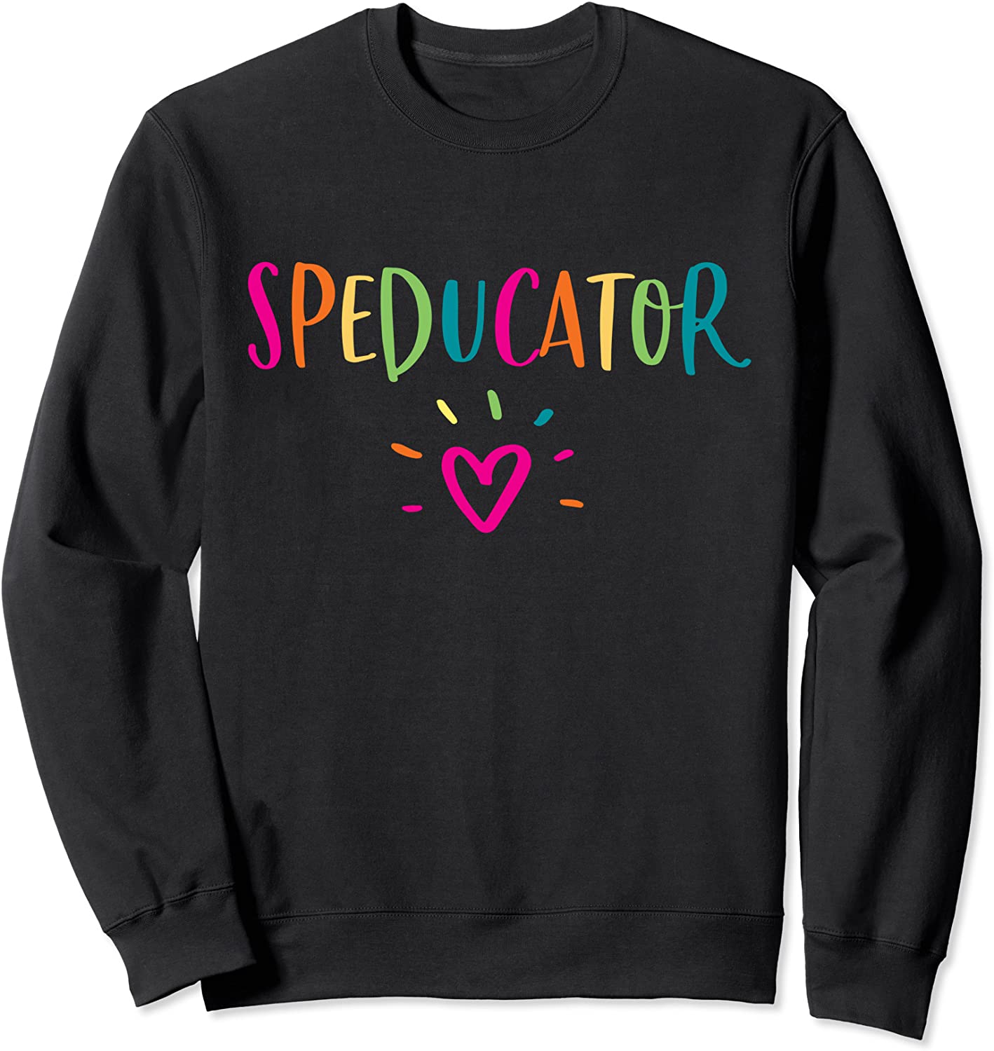 Speducator Shirt Special Education Teacher Sped Ed Gift Sweatshirt