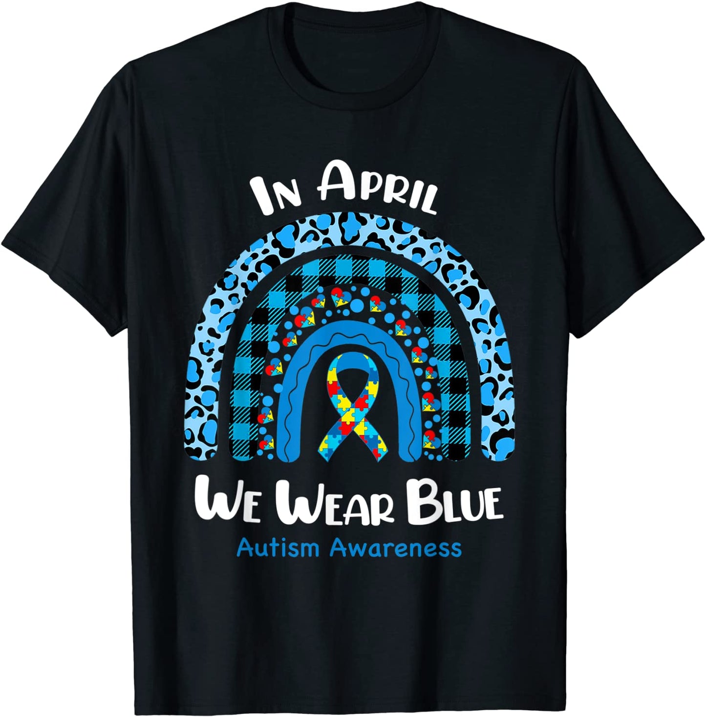 In April We Wear Blue Rainbow Puzzle Autism Awareness T-Shirt