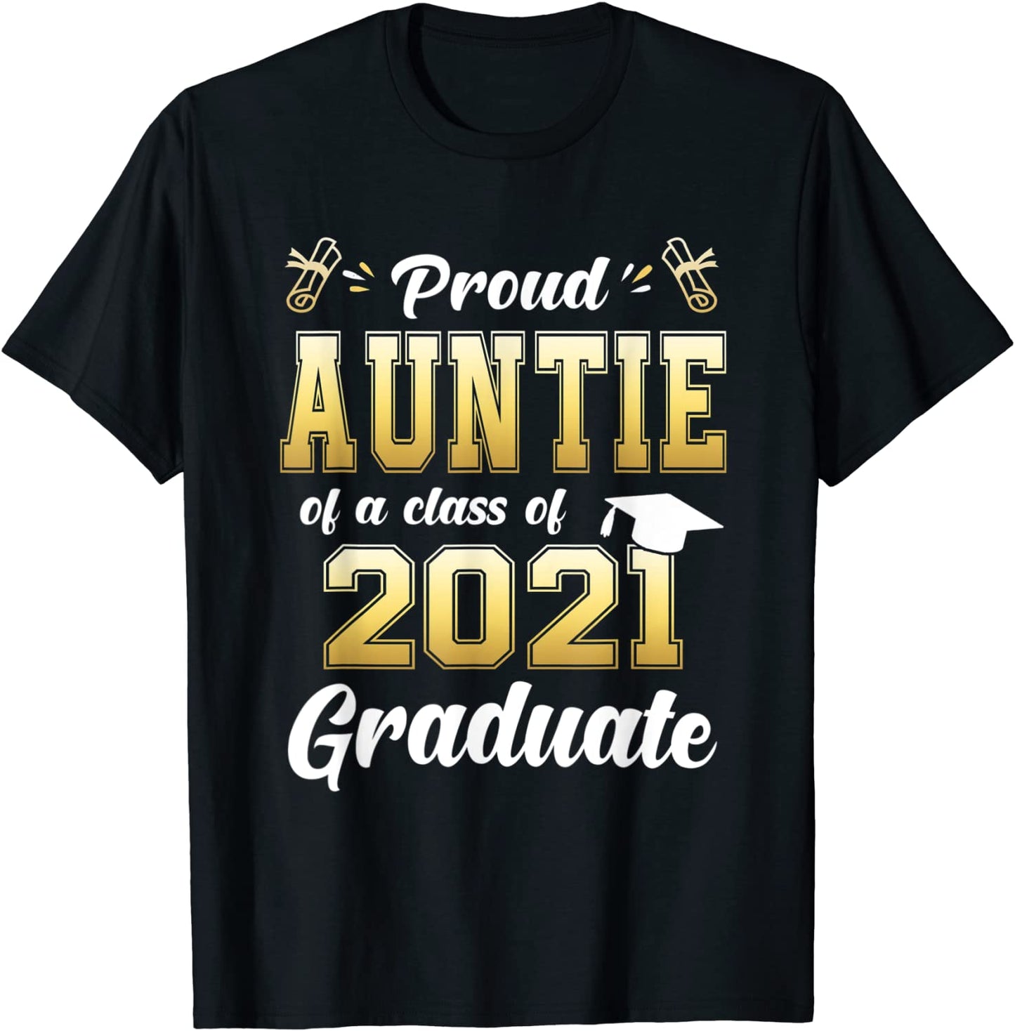 Proud Auntie Of A Class Of 2021 Graduate Senior 2021 T-Shirt