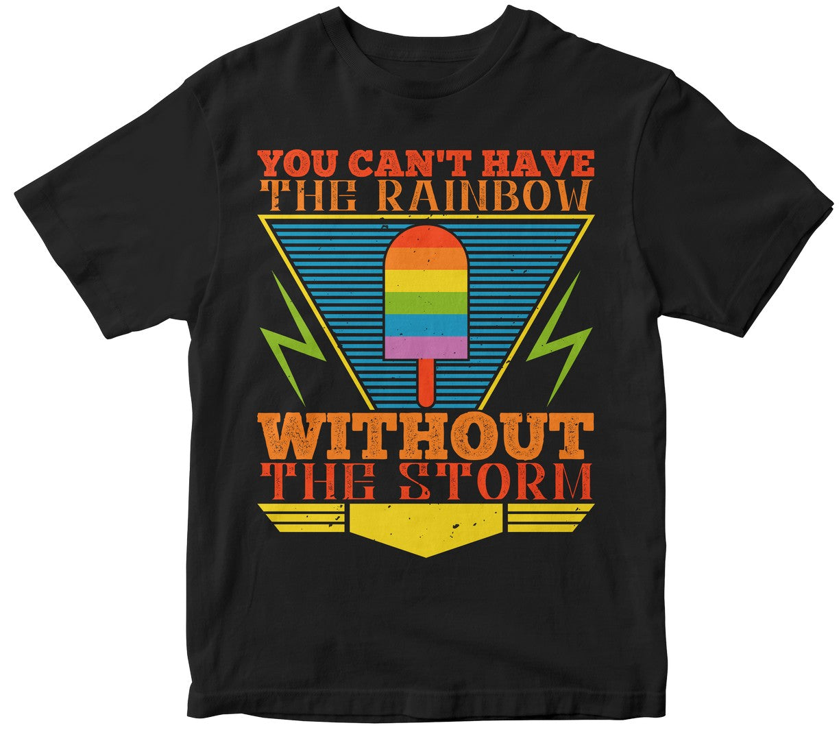 You Can'T Have The Rainbow Without The Storm