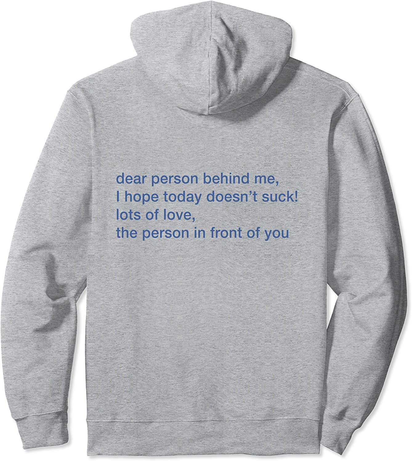 Dear Person Behind Me Hope You Have a Good Day Pullover Hoodie