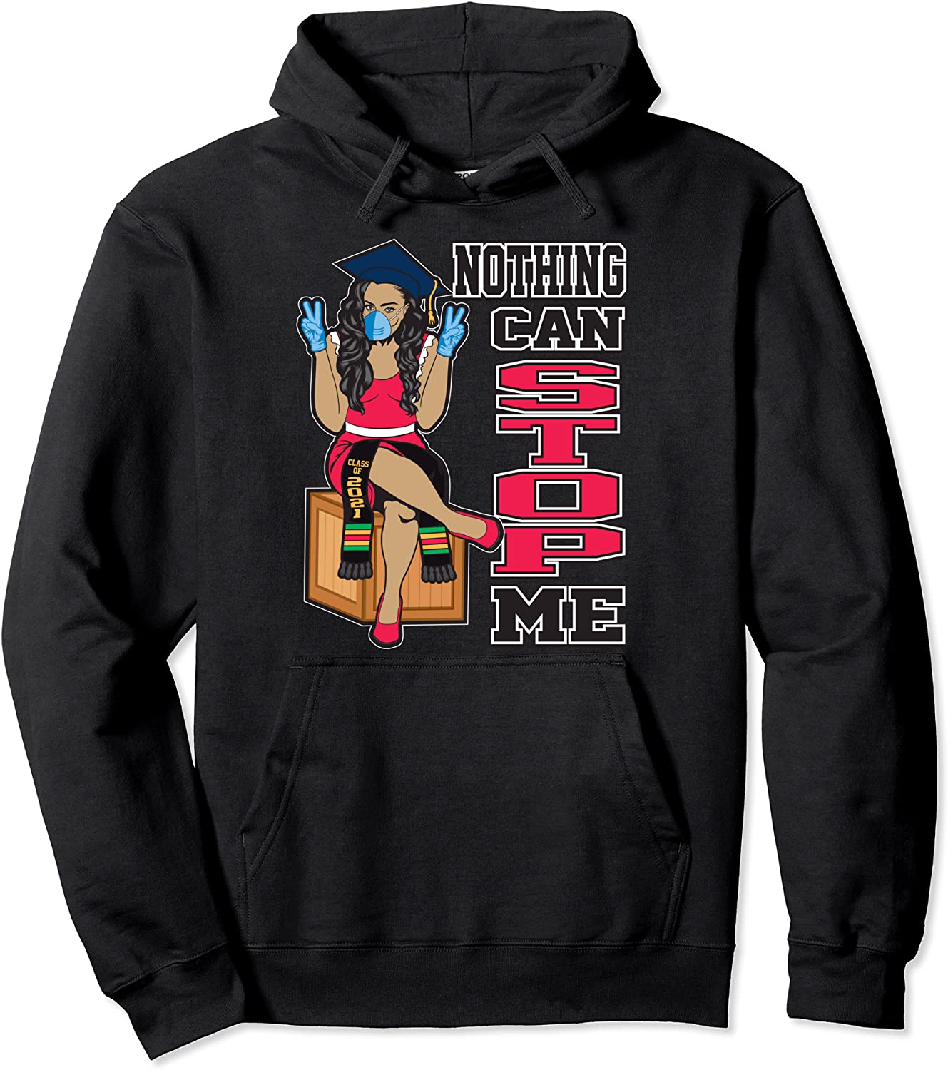 Nothing Can Stop Me Seniors Graduation Gifts Class of 2021 Pullover Hoodie
