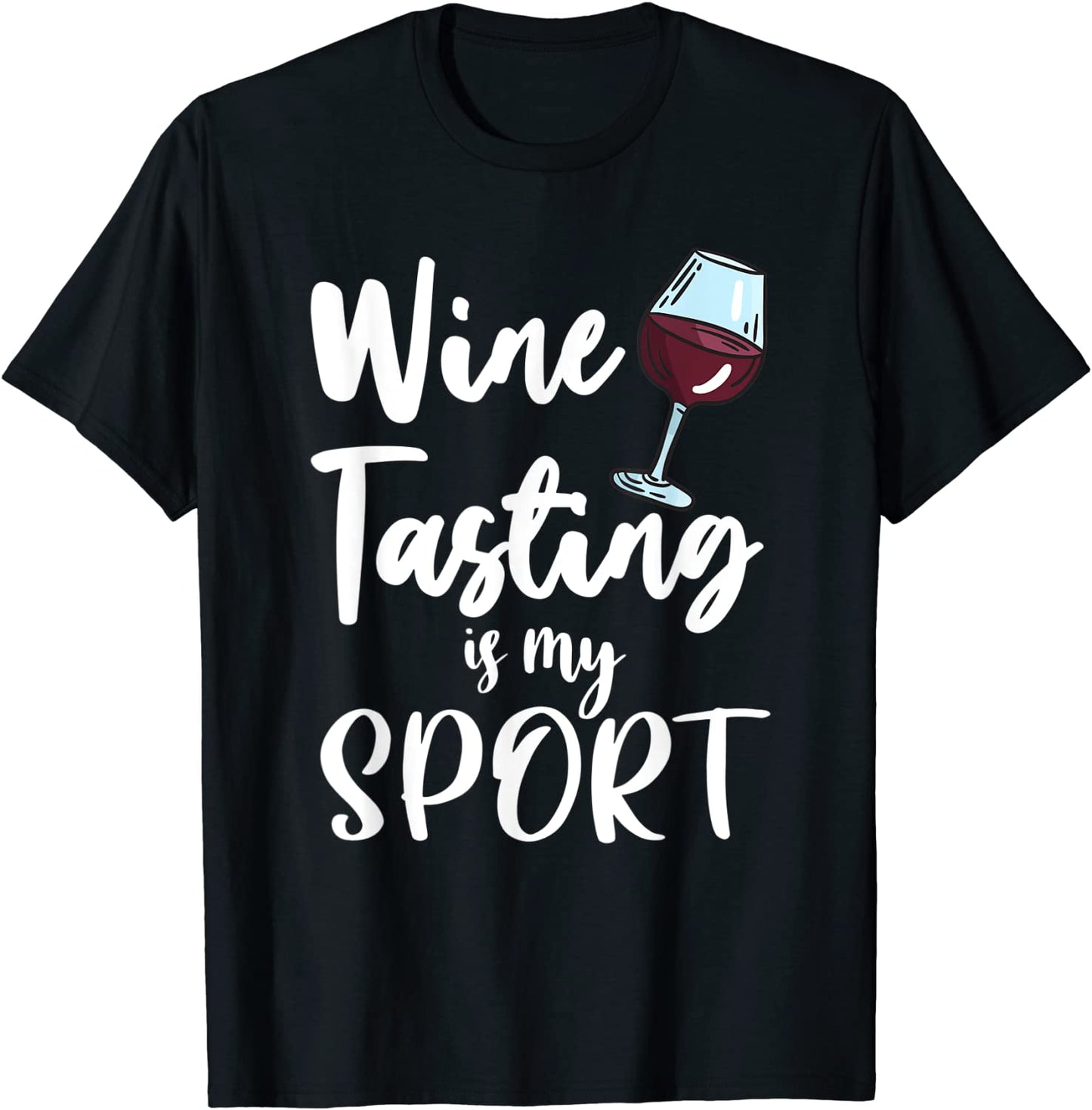 Wine Tasting Is My Sports Drinking Tshirt Wine Lover Winery T-Shirt