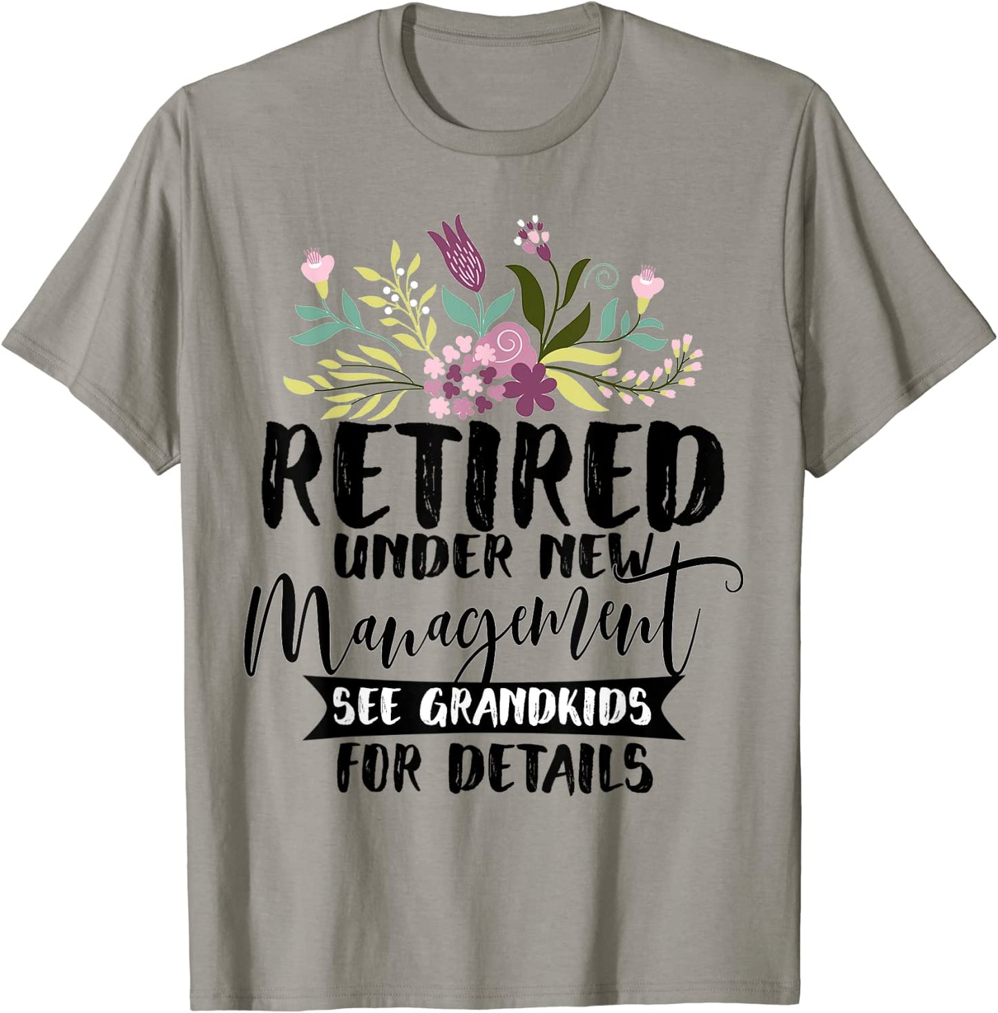 Retired Under New Management See Grandkids Funny Retirement T-Shirt
