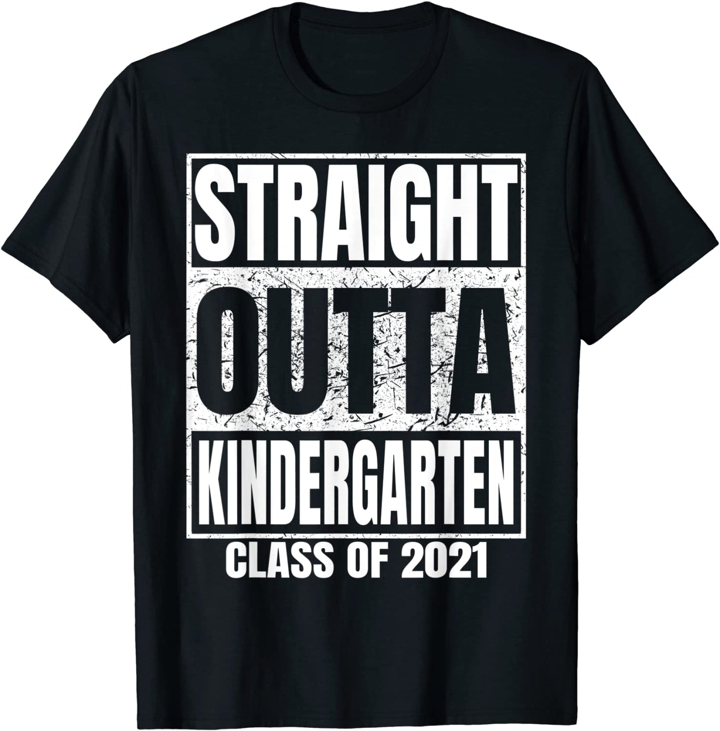 Straight Outta Kindergarten Graduation Class 2021 Funny Gift T-Shirt
