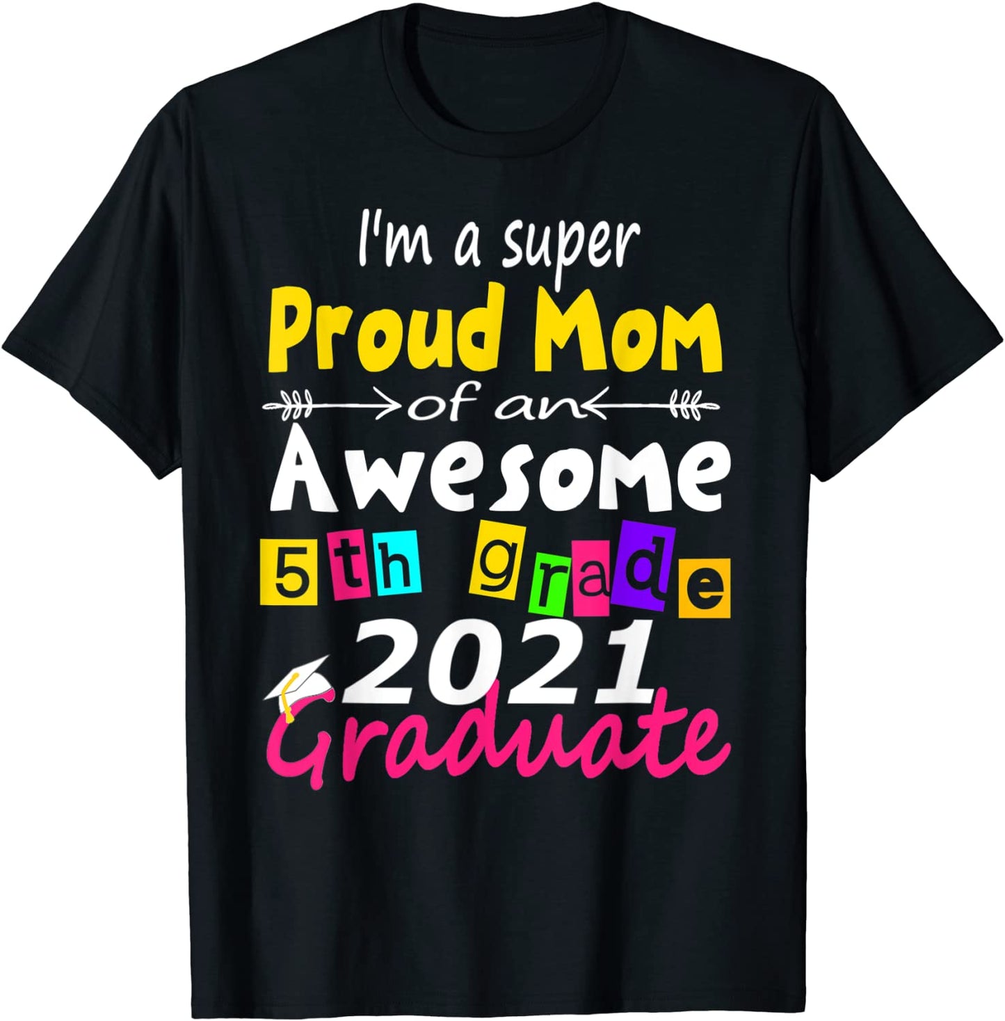 Proud Mom Class of 2021 5th Grade Graduation Family T-Shirt